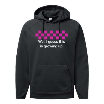 Well I Guess This Is Growing Up Performance Fleece Hoodie