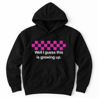 Well I Guess This Is Growing Up Hoodie