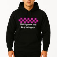 Well I Guess This Is Growing Up Hoodie