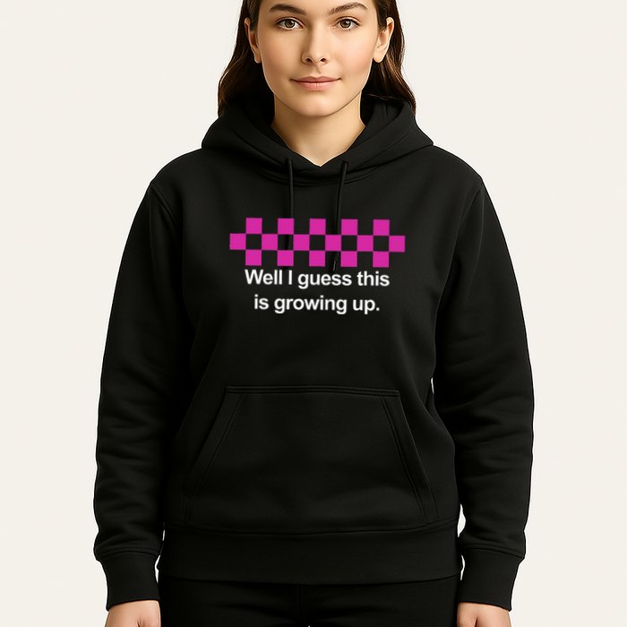 Well I Guess This Is Growing Up Hoodie