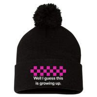 Well I Guess This Is Growing Up Pom Pom 12in Knit Beanie