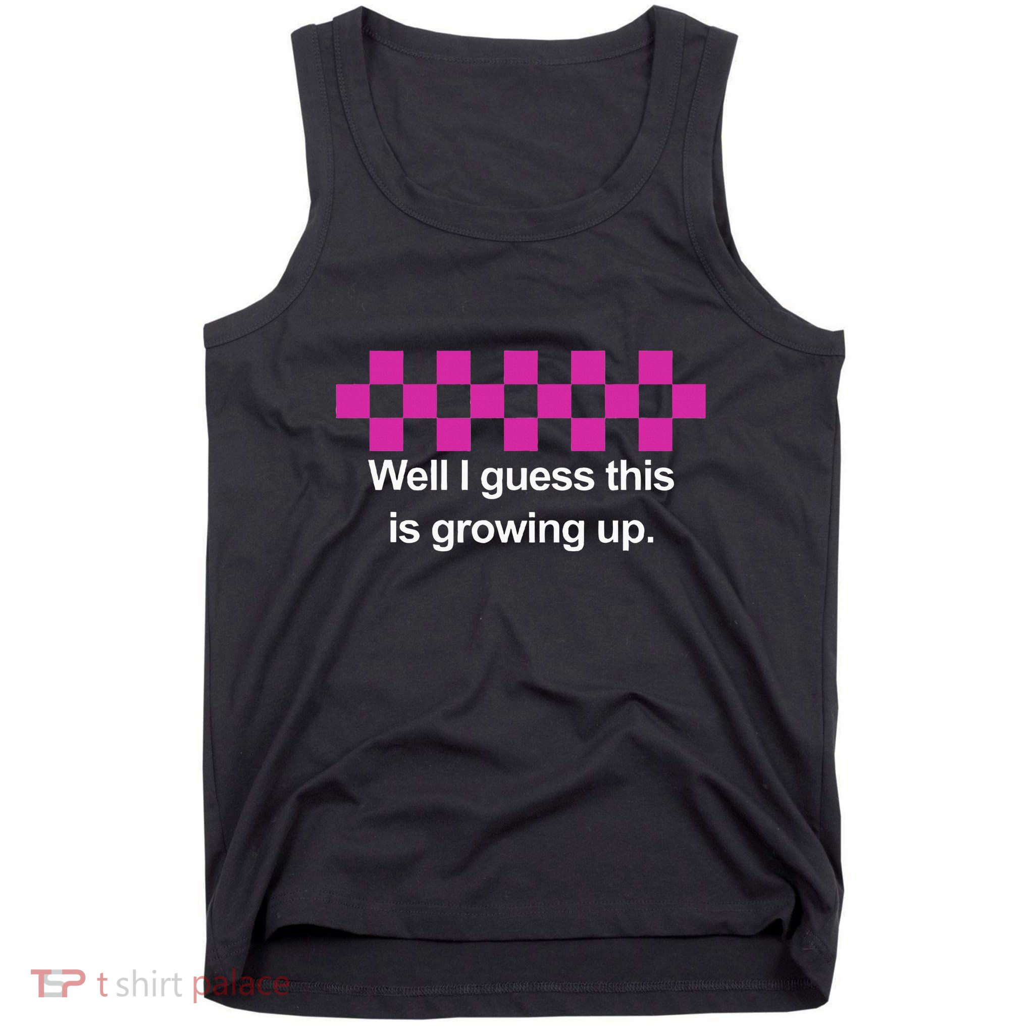 Well I Guess This Is Growing Up Tank Top