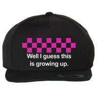 Well I Guess This Is Growing Up Wool Snapback Cap
