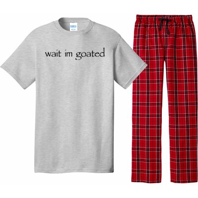 Wait I’m Goated Funny Pajama Set