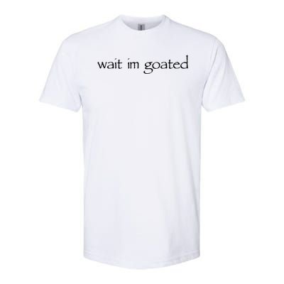 Wait I’m Goated Funny Softstyle CVC T-Shirt