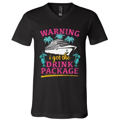 Warning I Got The Drink Package Cruise Lovers Funny Cruise V-Neck T-Shirt