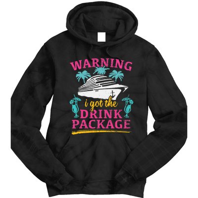 Warning I Got The Drink Package Cruise Lovers Funny Cruise Tie Dye Hoodie