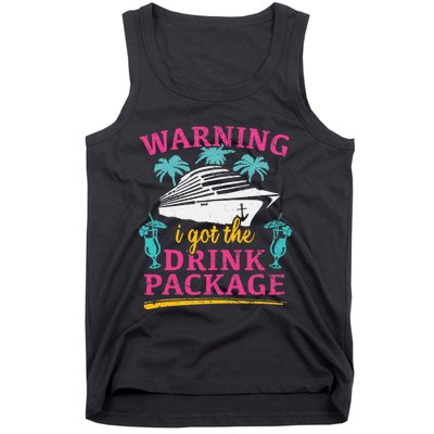 Warning I Got The Drink Package Cruise Lovers Funny Cruise Tank Top