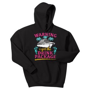 Warning I Got The Drink Package Cruise Lovers Funny Cruise Kids Hoodie