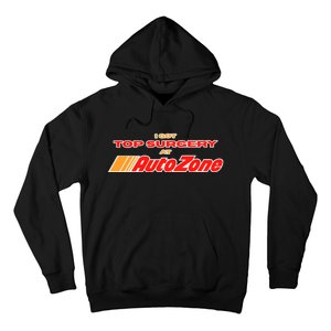 Worstshirts I Got Top Surgery At Autozone Hoodie