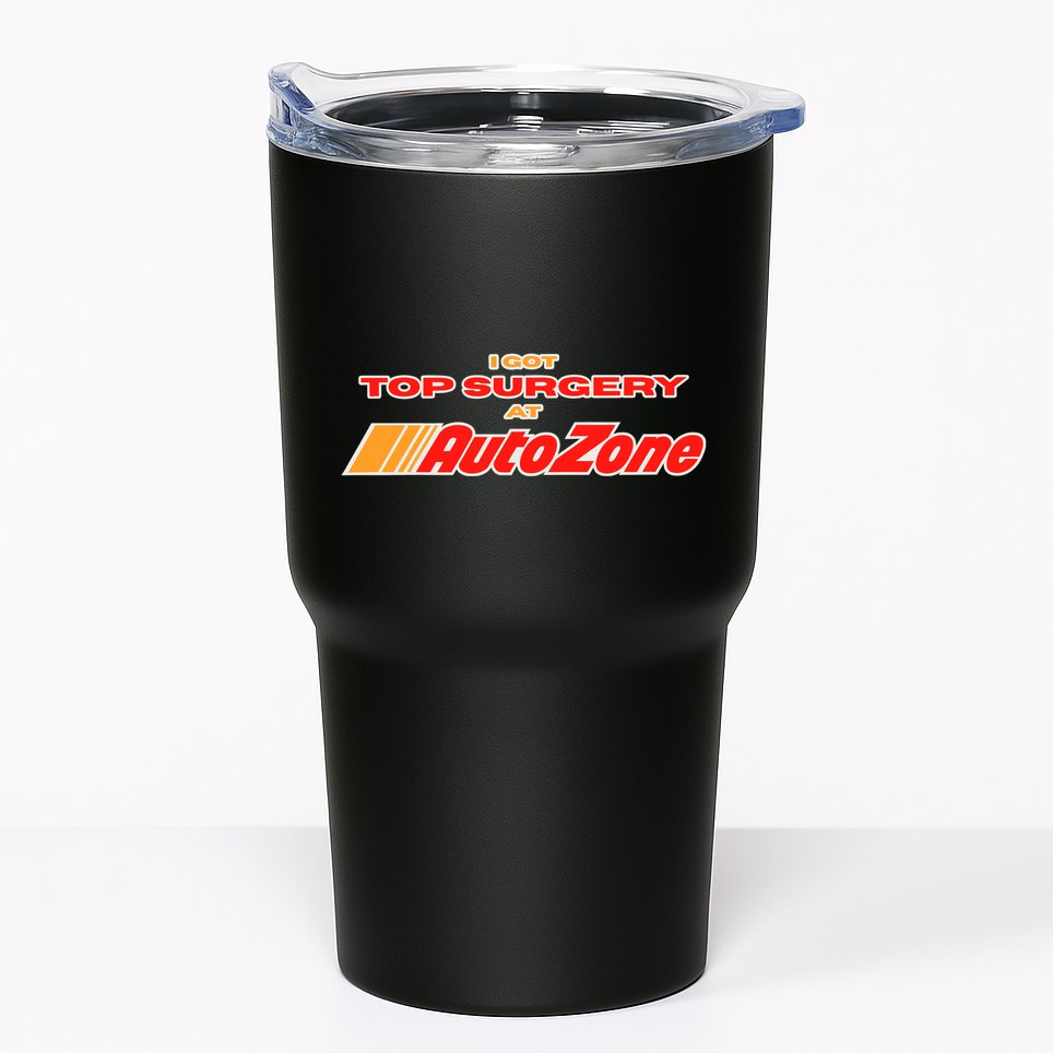 Worstshirts I Got Top Surgery At Autozone Tumbler