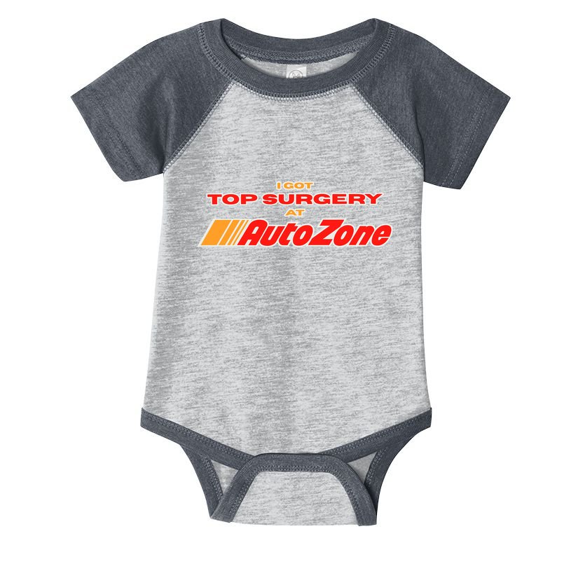 Worstshirts I Got Top Surgery At Autozone Infant Baby Jersey Bodysuit