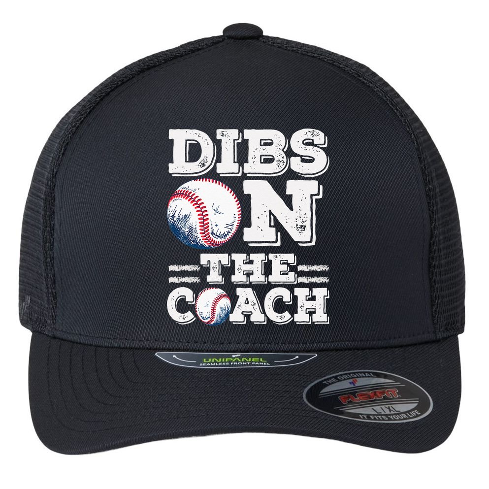 Womens Ive Got Dibs On The Coach Funny Baseball Coach Flexfit Unipanel Trucker Cap