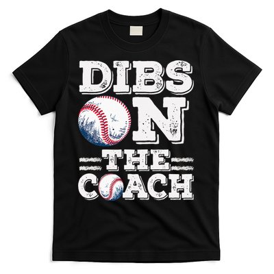 Womens Ive Got Dibs On The Coach Funny Baseball Coach T-Shirt