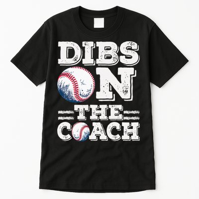 Womens Ive Got Dibs On The Coach Funny Baseball Coach Tall T-Shirt