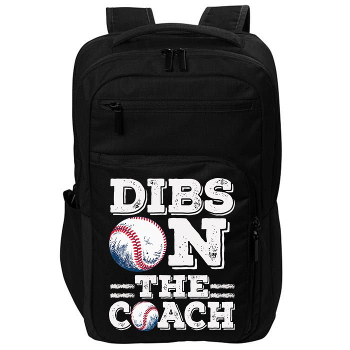 Womens Ive Got Dibs On The Coach Funny Baseball Coach Impact Tech Backpack