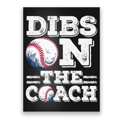 Womens Ive Got Dibs On The Coach Funny Baseball Coach Poster