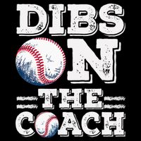 Womens Ive Got Dibs On The Coach Funny Baseball Coach Poster