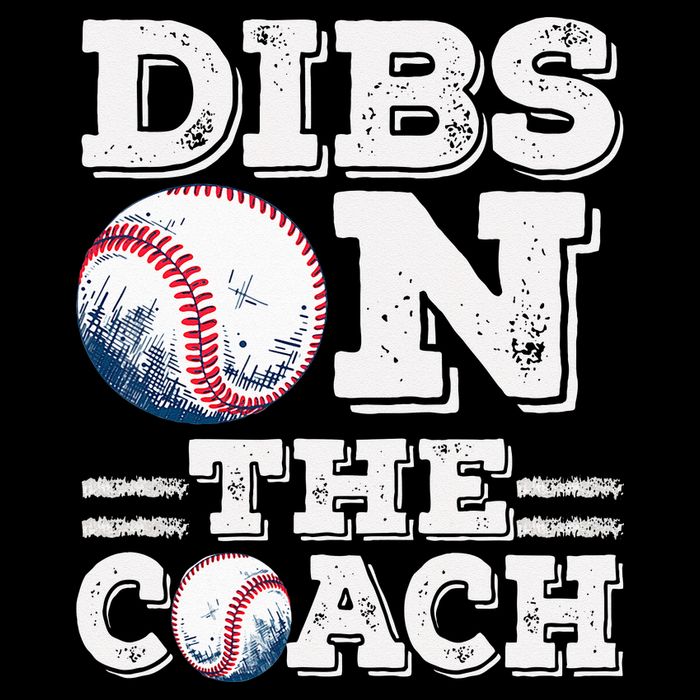 Womens Ive Got Dibs On The Coach Funny Baseball Coach Poster