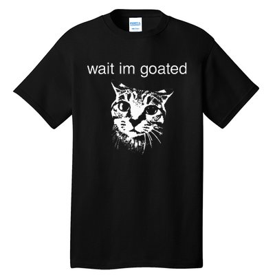 Wait IM Goated Funny Cat Meme Tall T-Shirt