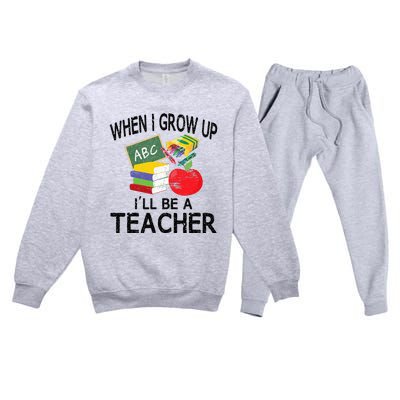 When I Grow Up ILl Be A Teacher Premium Crewneck Sweatsuit Set