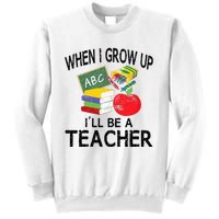 When I Grow Up ILl Be A Teacher Sweatshirt