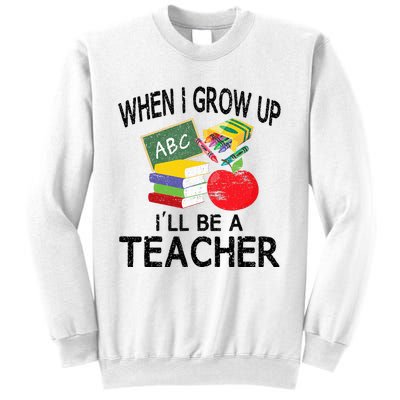 When I Grow Up ILl Be A Teacher Sweatshirt