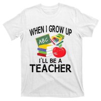 When I Grow Up ILl Be A Teacher T-Shirt