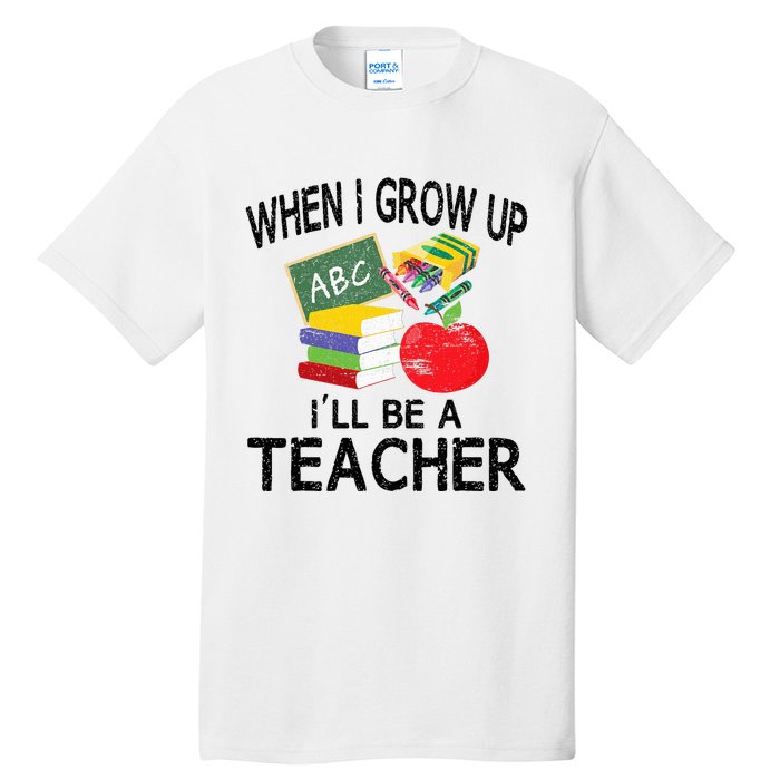 When I Grow Up ILl Be A Teacher Tall T-Shirt