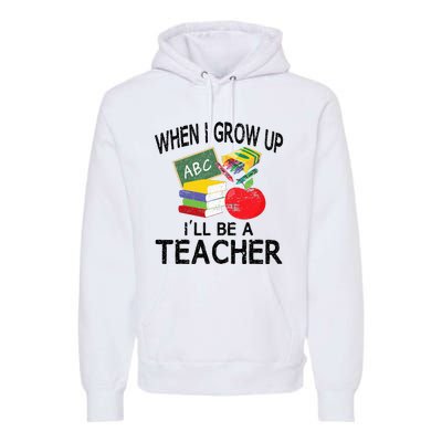 When I Grow Up ILl Be A Teacher Premium Hoodie