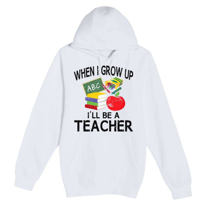 When I Grow Up ILl Be A Teacher Premium Pullover Hoodie