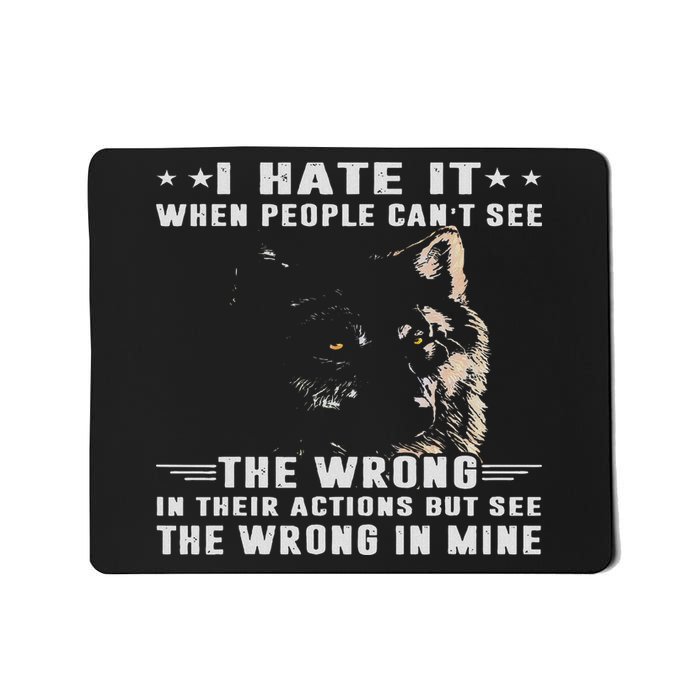 Wolf I Hate It When People Can't See The Wrong Mousepad
