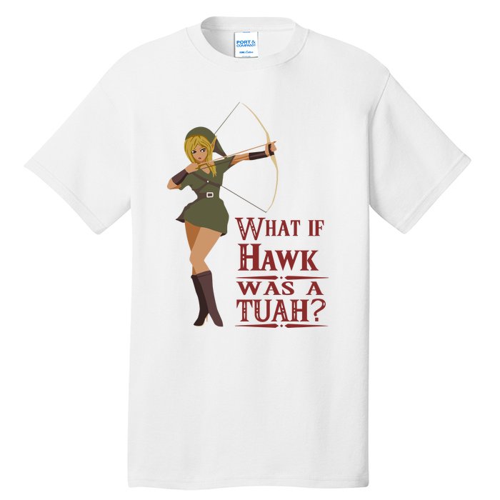 What If Hawk Was A Tuah Tall T-Shirt