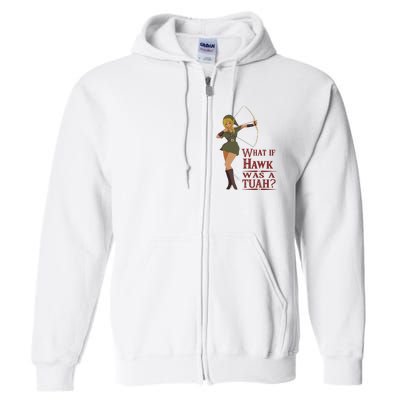 What If Hawk Was A Tuah Full Zip Hoodie