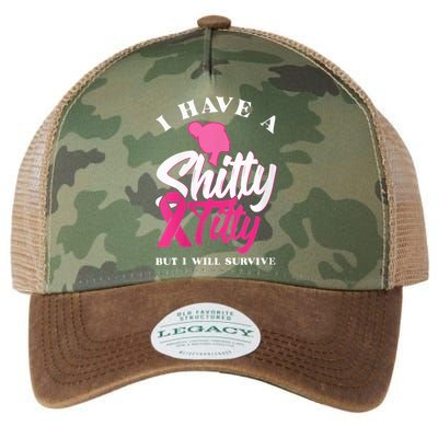 Wo I Have A Shitty Titty But I Will Survive Breast Cancer Legacy Tie Dye Trucker Hat