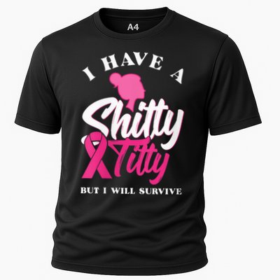 Wo I Have A Shitty Titty But I Will Survive Breast Cancer Performance Shirt