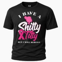 Wo I Have A Shitty Titty But I Will Survive Breast Cancer Cooling Performance Crew T-Shirt