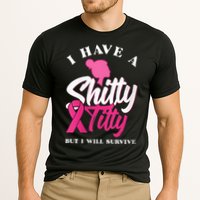 Wo I Have A Shitty Titty But I Will Survive Breast Cancer Cooling Performance Crew T-Shirt