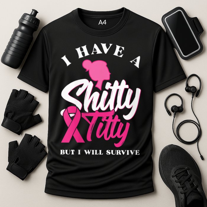 Wo I Have A Shitty Titty But I Will Survive Breast Cancer Cooling Performance Crew T-Shirt