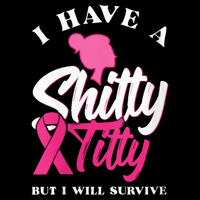 Wo I Have A Shitty Titty But I Will Survive Breast Cancer Sustainable Bucket Hat