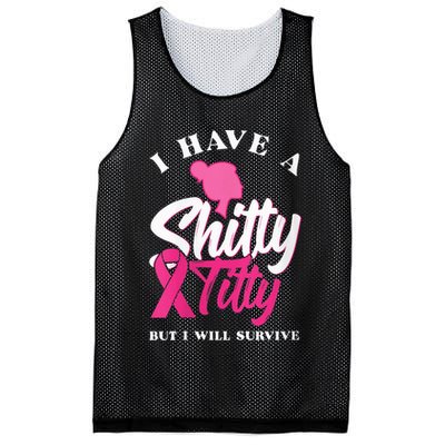 Wo I Have A Shitty Titty But I Will Survive Breast Cancer Mesh Reversible Basketball Jersey Tank