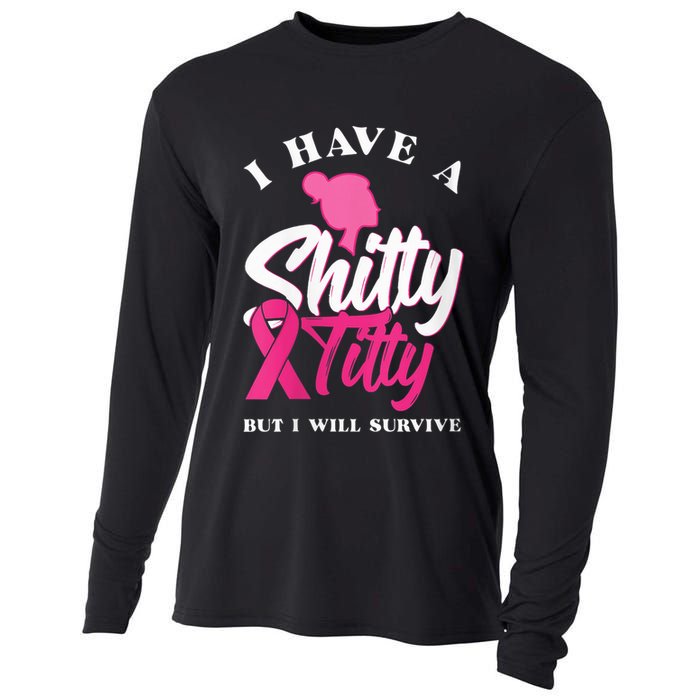 Wo I Have A Shitty Titty But I Will Survive Breast Cancer Cooling Performance Long Sleeve Crew