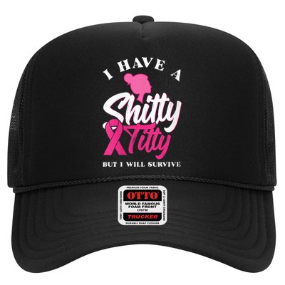 Wo I Have A Shitty Titty But I Will Survive Breast Cancer Trucker Hat