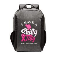 Wo I Have A Shitty Titty But I Will Survive Breast Cancer Vector Backpack