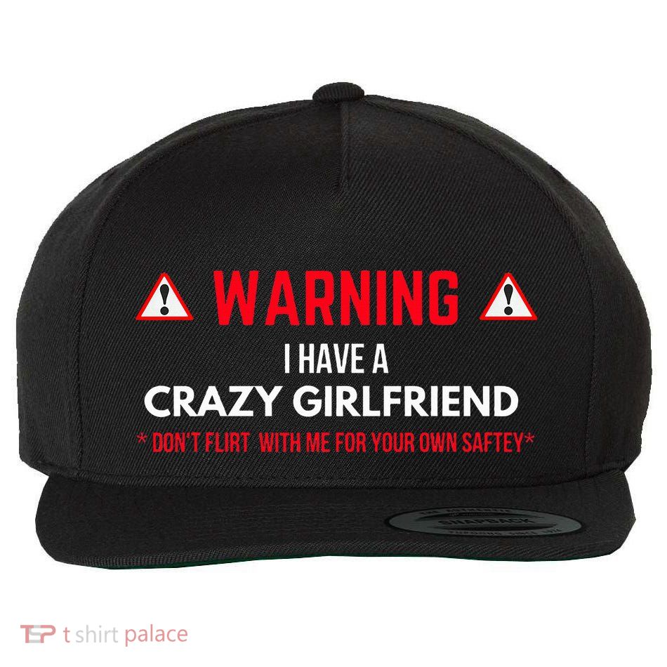 Warning I Have A Crazy Girlfriend Boyfriend Wool Snapback Cap