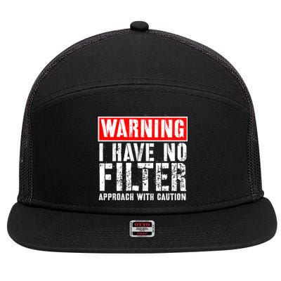 Warning I Have No Filter Approach With Caution Funny Sign 7 Panel Mesh Trucker Snapback Hat