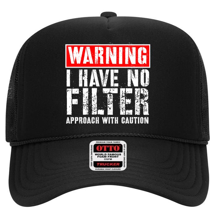 Warning I Have No Filter Approach With Caution Funny Sign High Crown Mesh Back Trucker Hat