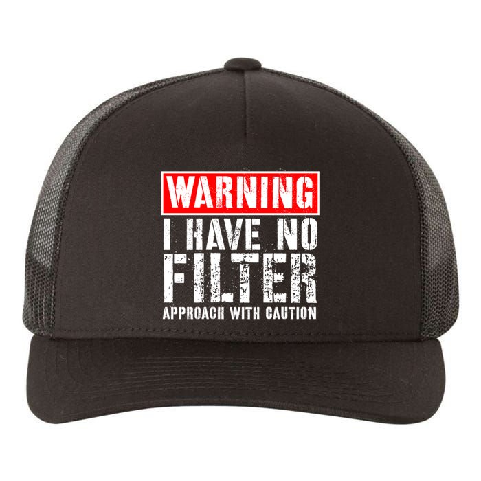 Warning I Have No Filter Approach With Caution Funny Sign Yupoong Adult 5-Panel Trucker Hat