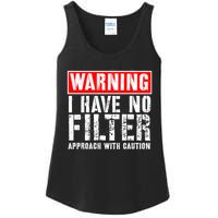 Warning I Have No Filter Approach With Caution Funny Sign Ladies Essential Tank