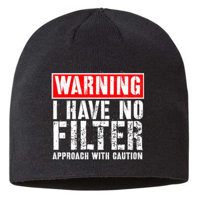 Warning I Have No Filter Approach With Caution Funny Sign Sustainable Beanie